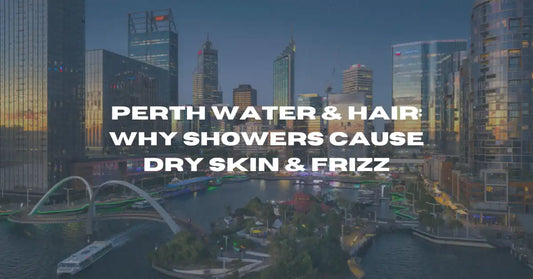 Perth Water & Hair: Why Showers Cause Dry Skin & Frizz (2026)