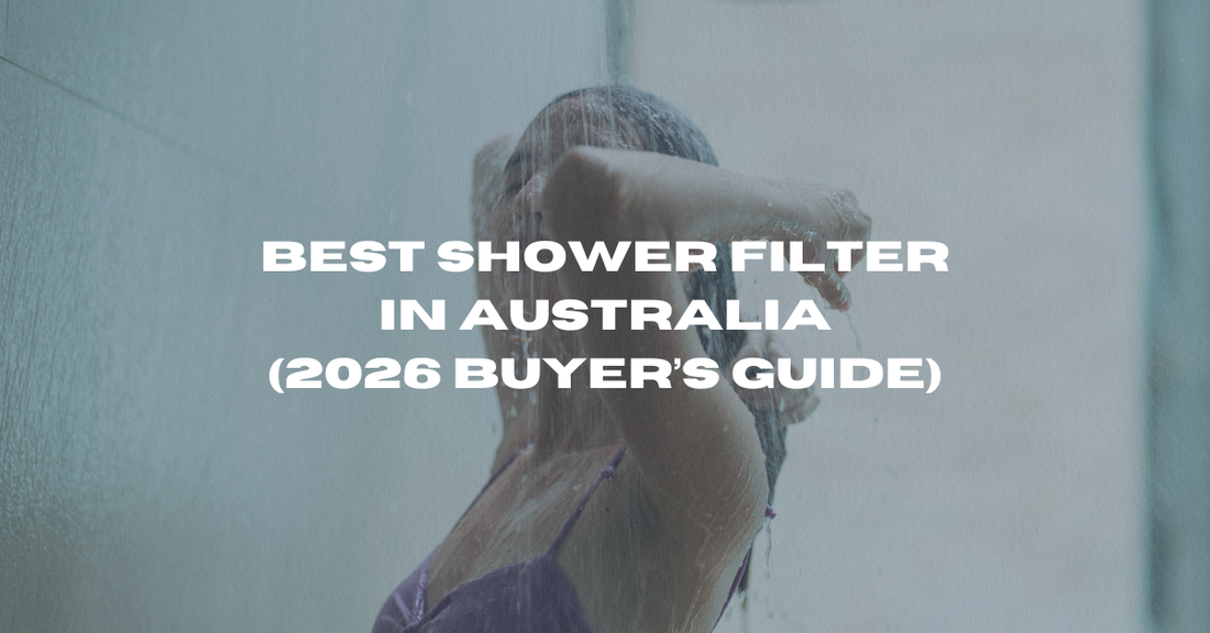 Best Shower Filter in Australia (2026 Buyer’s Guide)