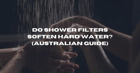 Do Shower Filters Soften Hard Water? (The Honest Answer for Australia) - Flowy Australia