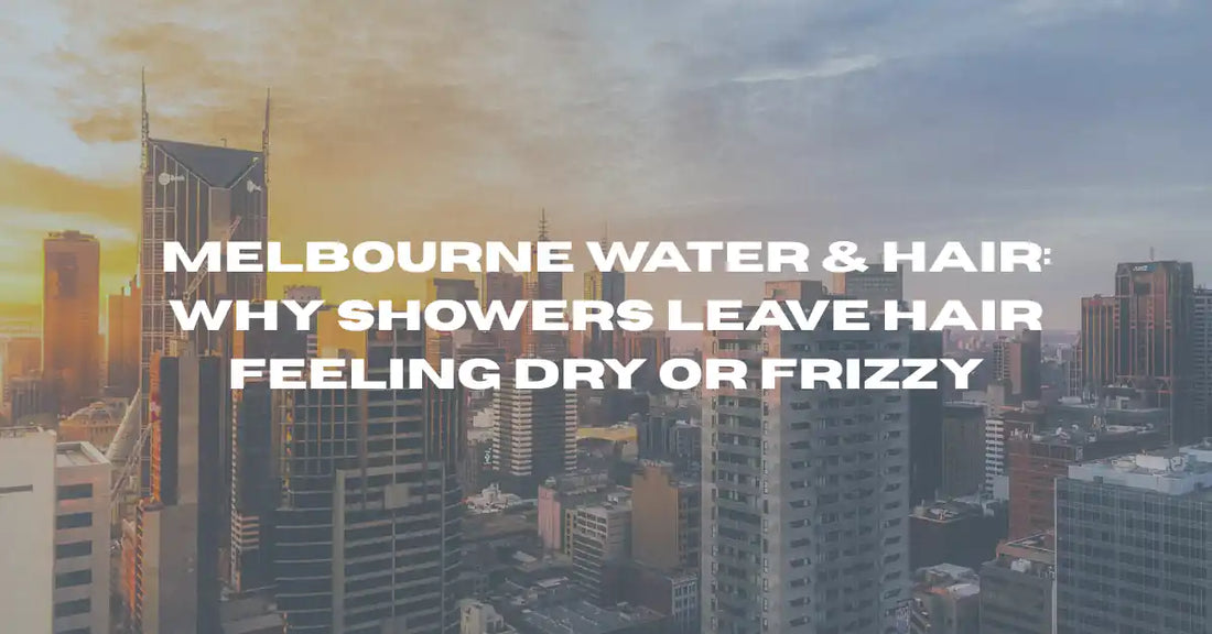 Melbourne Water & Hair: Why Showers Leave Hair Feeling Dry or Frizzy - Flowy Australia