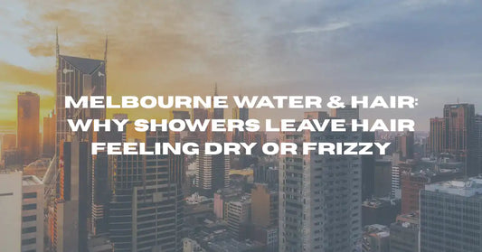 Melbourne Water & Hair: Why Showers Leave Hair Feeling Dry or Frizzy - Flowy Australia