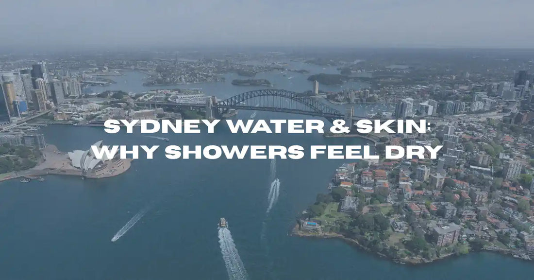 Sydney Water & Skin: Why Showers Feel Dry